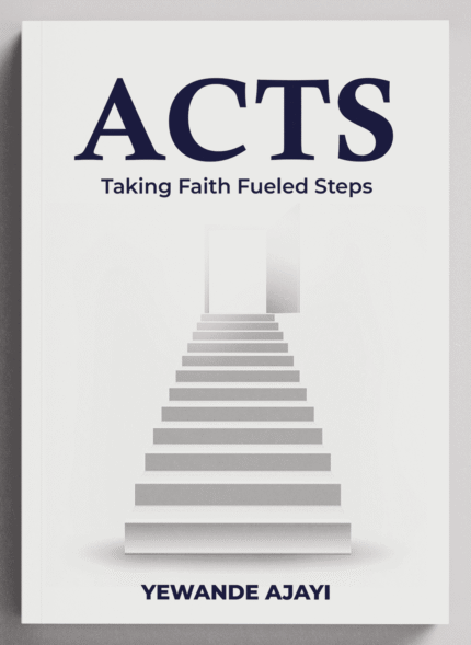 Acts - Taking Faith Fueled Steps