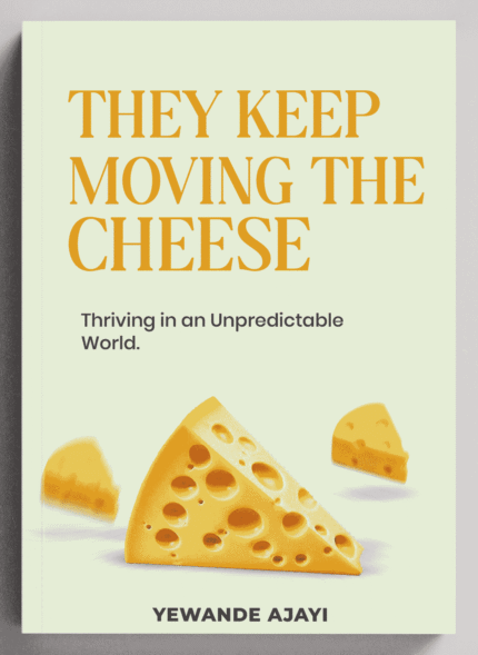 They Keep Moving The Cheese
